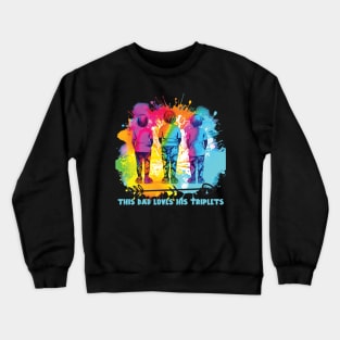 This Dad Loves His Triplets Crewneck Sweatshirt